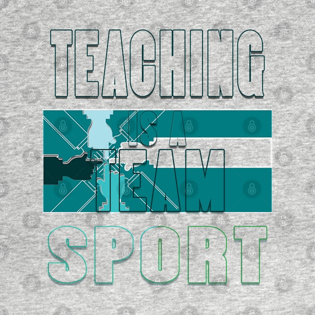 Teaching is a team sport by TeeText